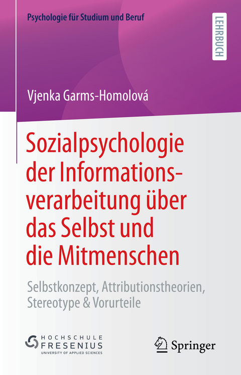 Sozialpsychologie der Informationsverarbeitung &uuml;ber das Selbst und die Mitmenschen - Vjenka Garms-Homolov&aacute;