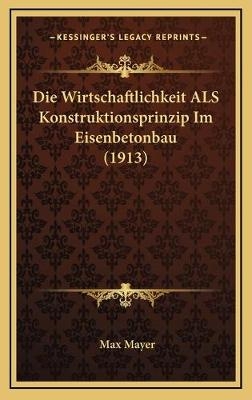 Die Wirtschaftlichkeit ALS Konstruktionsprinzip Im Eisenbetonbau (1913)
