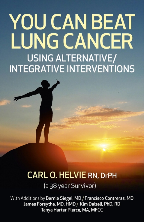 You Can Beat Lung Cancer -  Carl  O Helvie