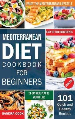Mediterranean Diet For Beginners - Sandra Cook