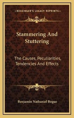 Stammering And Stuttering - Benjamin Nathaniel Bogue