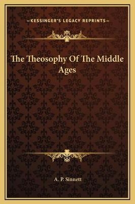 The Theosophy Of The Middle Ages