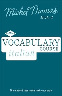 Italian Vocabulary Course (Learn Italian with the Michel Thomas Method)