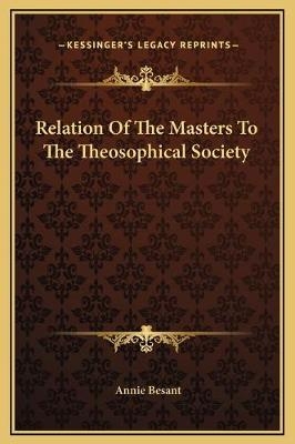 Relation Of The Masters To The Theosophical Society