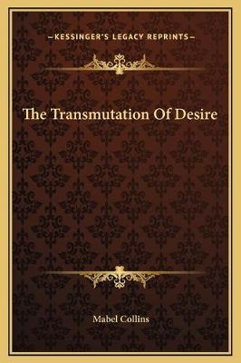 The Transmutation Of Desire
