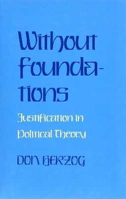Without Foundations - Donald J. Herzog