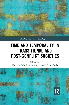 Time and Temporality in Transitional and Post-Conflict Societies - 