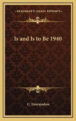 Is and Is to Be 1940 - C Jinarajadasa