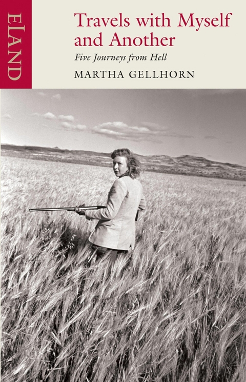 Travels with Myself and Another -  Martha Gellhorn