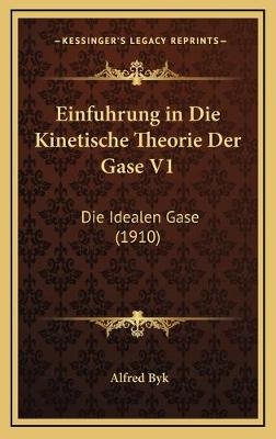 Einfuhrung in Die Kinetische Theorie Der Gase V1