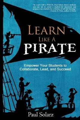Learn Like a Pirate -  Solarz Paul