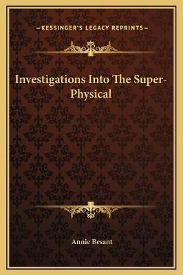 Investigations Into The Super-Physical