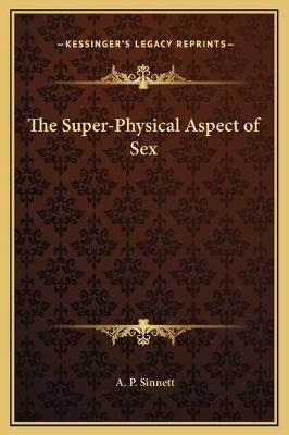 The Super-Physical Aspect of Sex - A P Sinnett