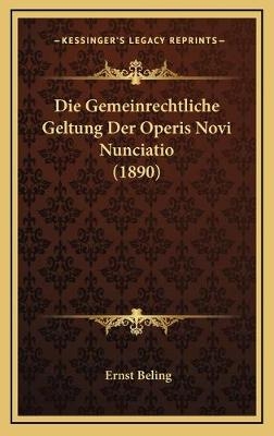 Die Gemeinrechtliche Geltung Der Operis Novi Nunciatio (1890)
