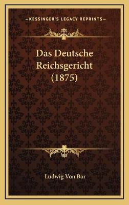 Das Deutsche Reichsgericht (1875)