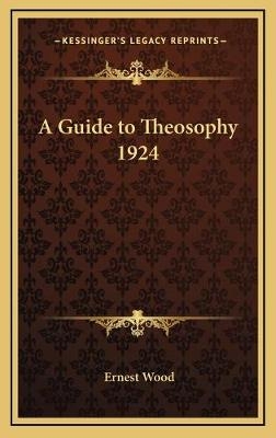 A Guide to Theosophy 1924 - Ernest Wood