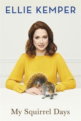 My Squirrel Days - Ellie Kemper