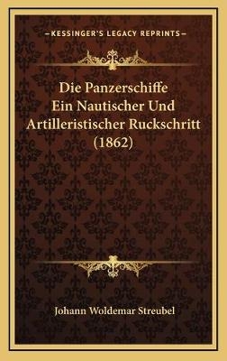 Die Panzerschiffe Ein Nautischer Und Artilleristischer Ruckschritt (1862)