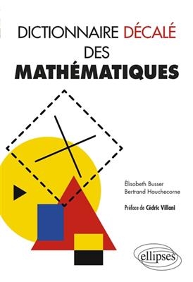 Dictionnaire décalé des mathématiques - Bertrand Hauchecorne, Elisabeth Busser