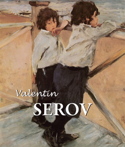 Valentin Serov -  Dmitri V. Sarabianov