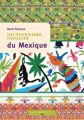 DICTIONNAIRE INSOLITE DU MEXIQUE