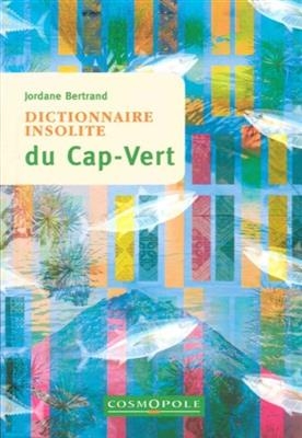 DICTIONNAIRE INSOLITE DU CAP VERT -  BERTRAND J -ANC ED-