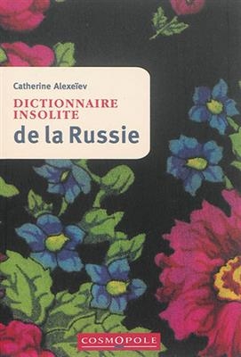DICTIONNAIRE INSOLITE DE LA RUSSIE