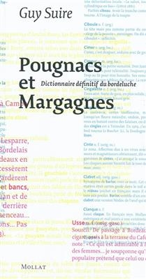 Pougnacs et margagnes : dictionnaire d&eacute;finitif du bordeluche - Guy (1943-....) Suire