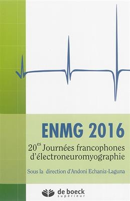 ENMG 2016 -  Journ&eacute;es francophones d'&eacute;lectroneuromyographie (20,  2016)