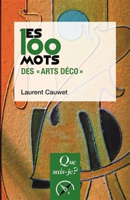 Les 100 mots des arts d&eacute;co - Laurent Cauwet