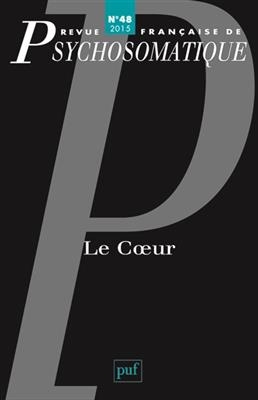 Revue fran&ccedil;aise de psychosomatique, n&deg; 48. Le coeur -  REVUE NO 48 / 2015