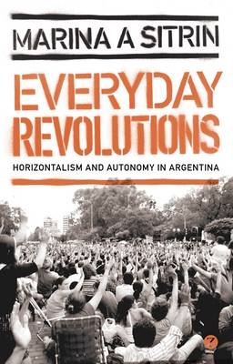 Everyday Revolutions -  Marina A. Sitrin
