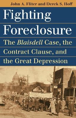Fighting Foreclosure - John A. Fliter, Derek S. Hoff