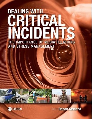 Dealing with Critical Incidents - Robert Kirkland