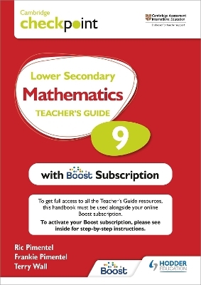 Cambridge Checkpoint Lower Secondary Mathematics Teacher's Guide 9 with Boost Subscription - Frankie Pimentel, Ric Pimentel, Terry Wall