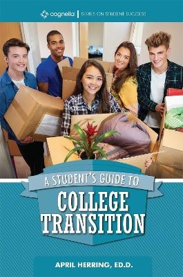 A Student's Guide to College Transition - April Herring