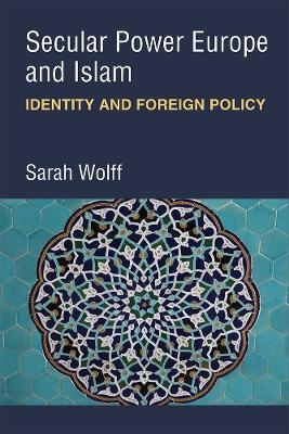 Secular Power Europe and Islam - Dr. Sarah Wolff