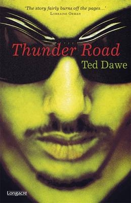 Thunder Road -  Ted Dawe