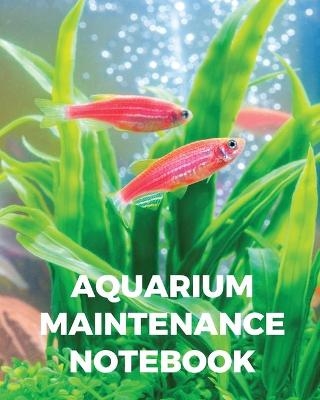 Aquarium Maintenance Notebook - Patricia Larson