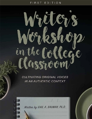 Writer's Workshop in the College Classroom - Gail A. Bauman