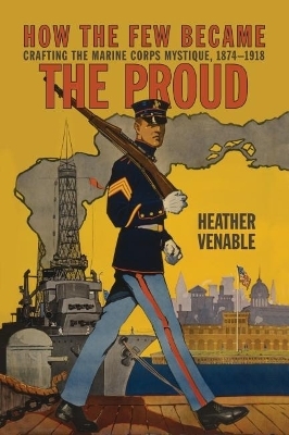 How the Few Became the Proud - Heather Venable