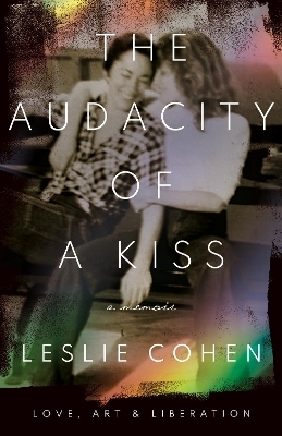 The Audacity of a Kiss - Leslie Cohen