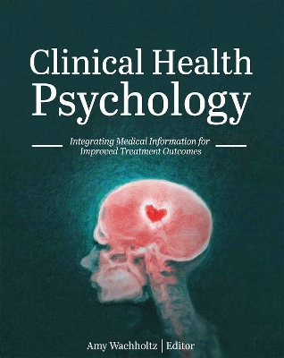 Clinical Health Psychology - Amy Wachholtz