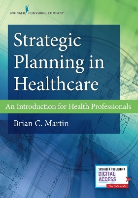 Strategic Planning in Healthcare - Brian C. Martin