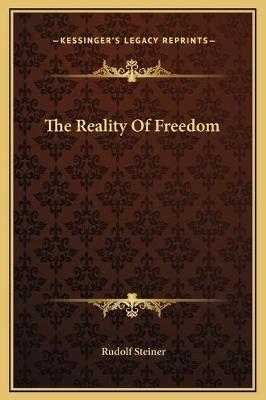 The Reality Of Freedom - Dr Rudolf Steiner