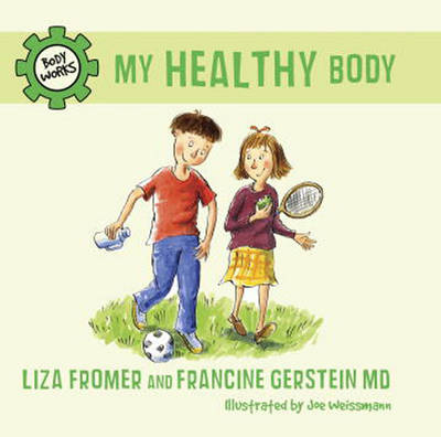 My Healthy Body -  Liza Fromer,  Francine Gerstein