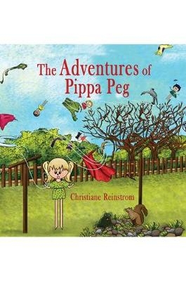 The Adventures of Pippa Peg - Christiane Reinstrom
