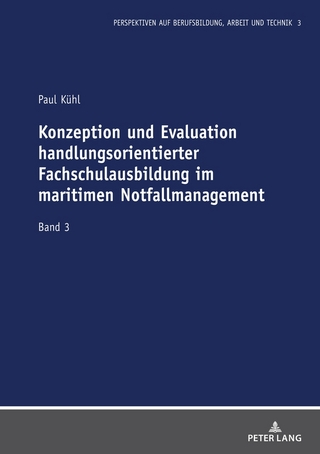 Konzeption und Evaluation handlungsorientierter Fachschulausbildung im maritimen Notfallmanagement