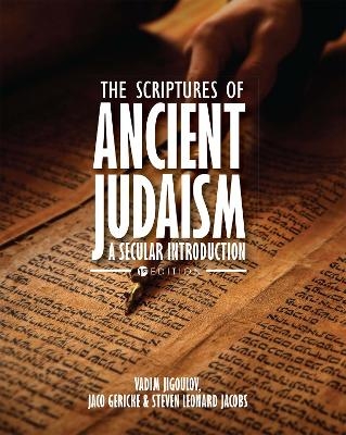 The Scriptures of Ancient Judaism - Vadim Jigoulov, Jaco Gericke, Steven Leonard Jacobs