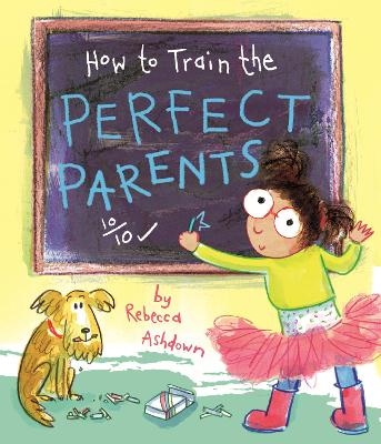 How to Train the Perfect Parents - Rebecca Ashdown